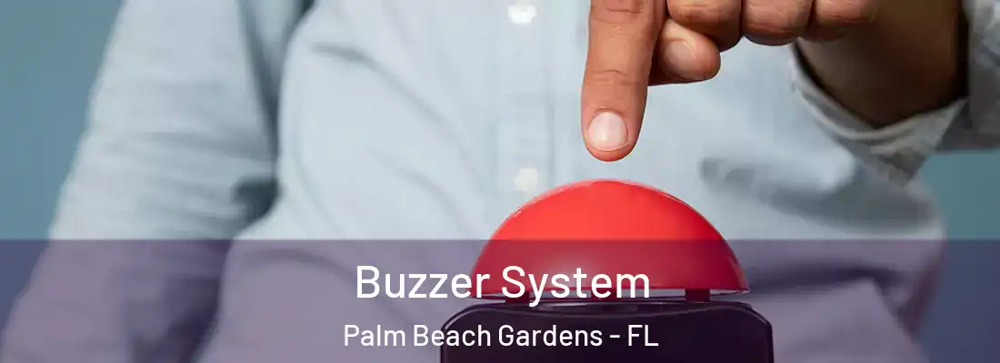 Buzzer System Palm Beach Gardens - FL