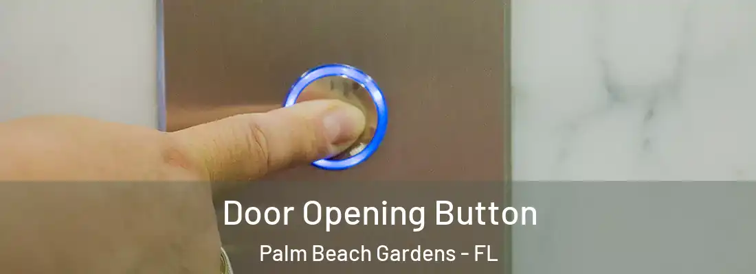 Door Opening Button Palm Beach Gardens - FL