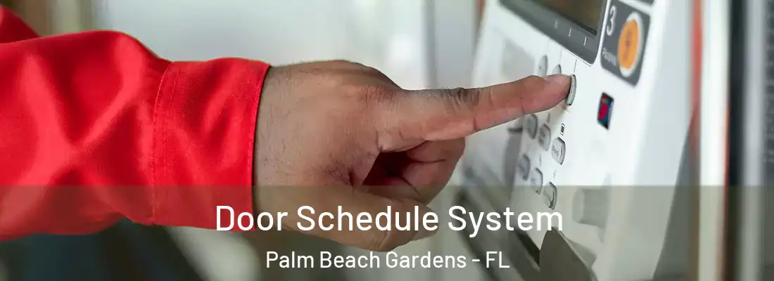 Door Schedule System Palm Beach Gardens - FL