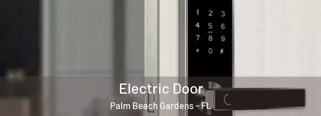 Electric Door Palm Beach Gardens - FL