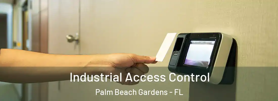 Industrial Access Control Palm Beach Gardens - FL