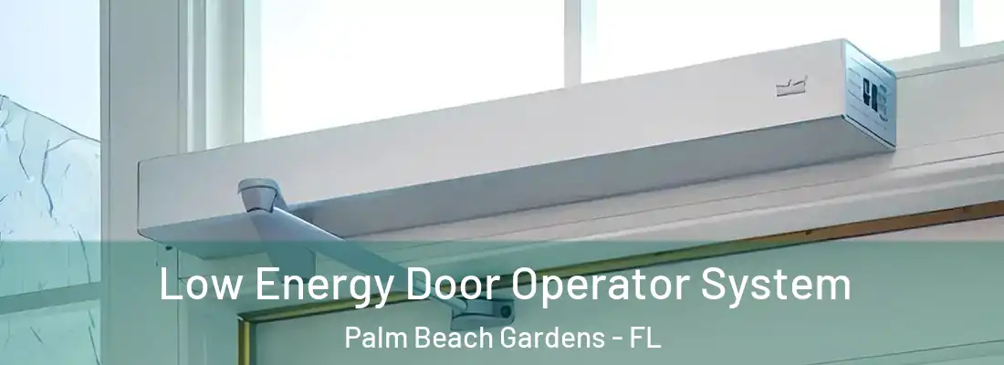 Low Energy Door Operator System Palm Beach Gardens - FL