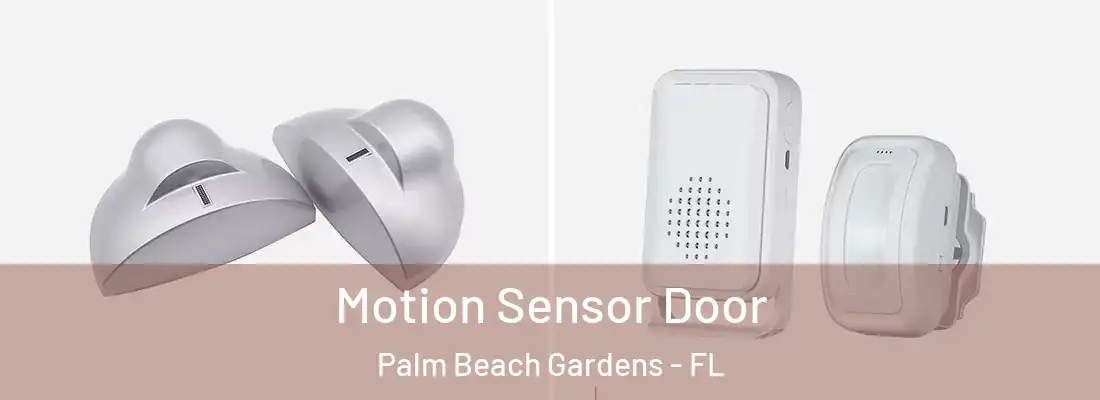 Motion Sensor Door Palm Beach Gardens - FL