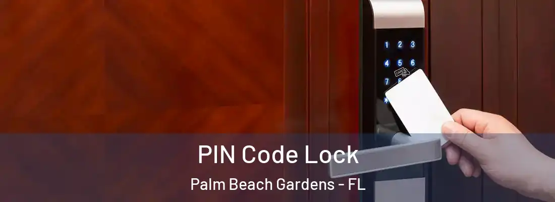 PIN Code Lock Palm Beach Gardens - FL
