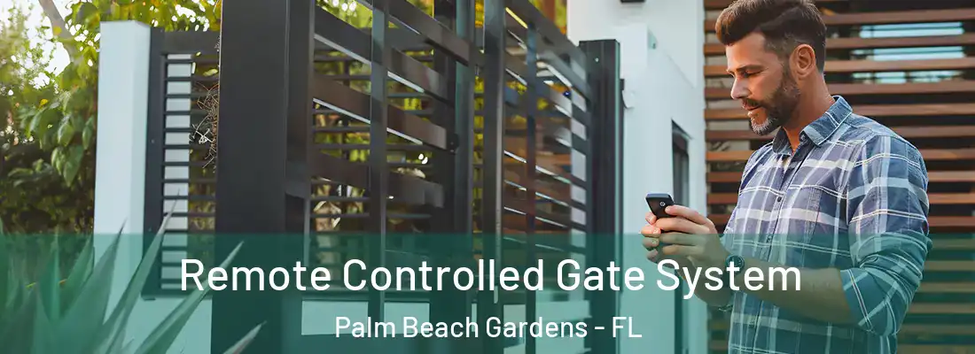 Remote Controlled Gate System Palm Beach Gardens - FL