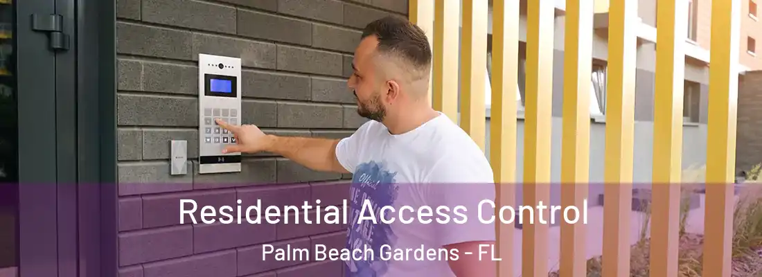 Residential Access Control Palm Beach Gardens - FL