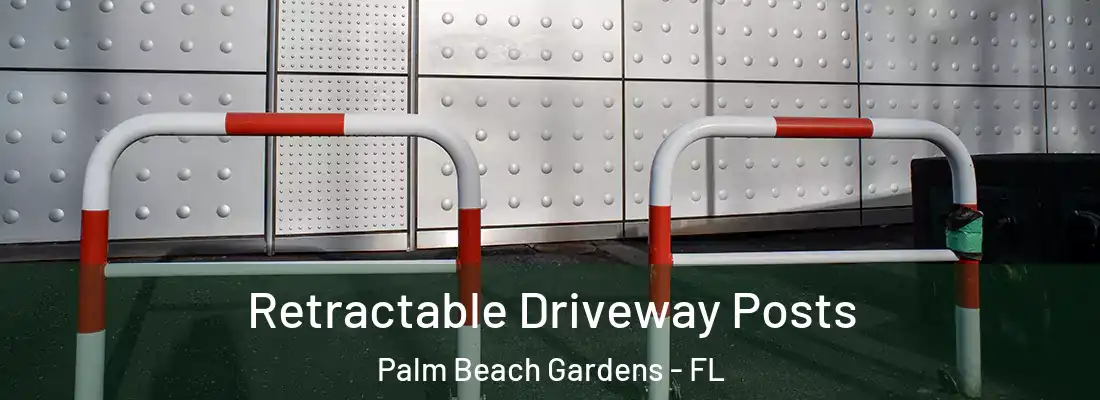 Retractable Driveway Posts Palm Beach Gardens - FL