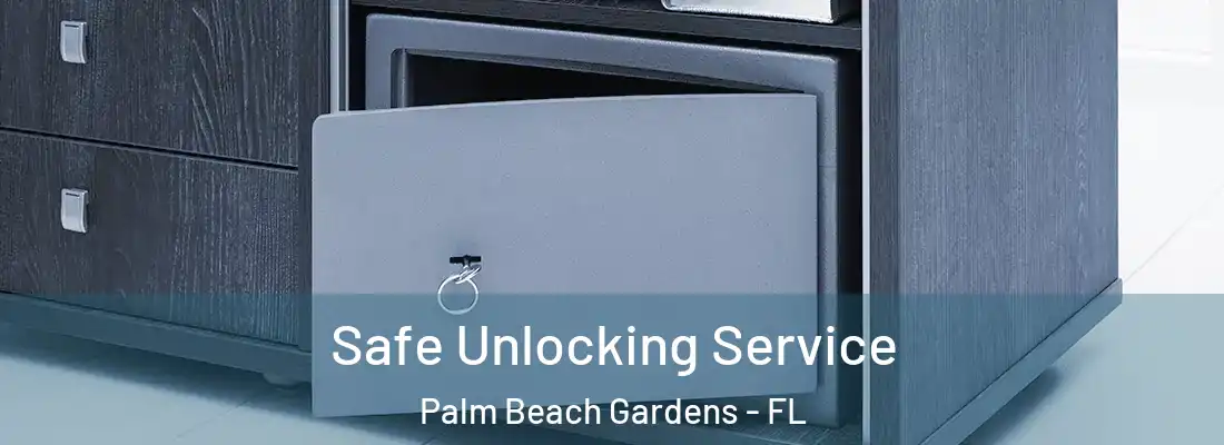  Safe Unlocking Service Palm Beach Gardens - FL