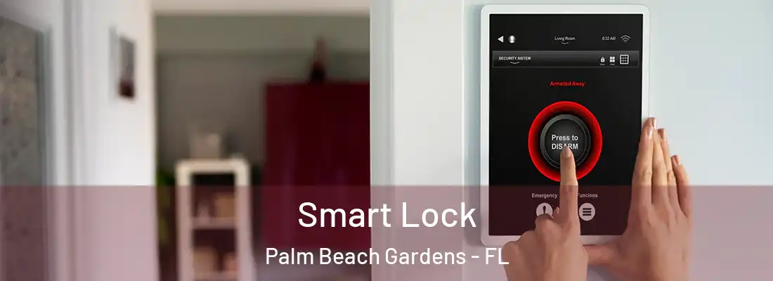Smart Lock Palm Beach Gardens - FL