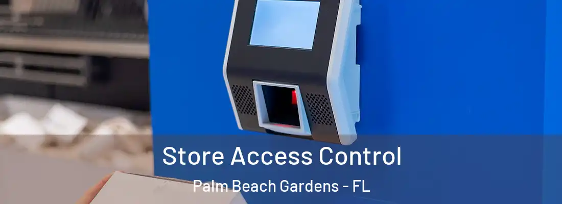  Store Access Control Palm Beach Gardens - FL