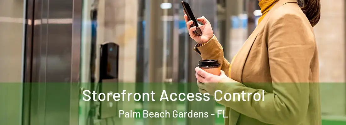 Storefront Access Control Palm Beach Gardens - FL