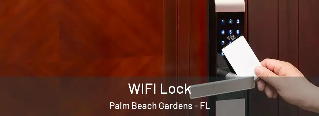 WIFI Lock Palm Beach Gardens - FL
